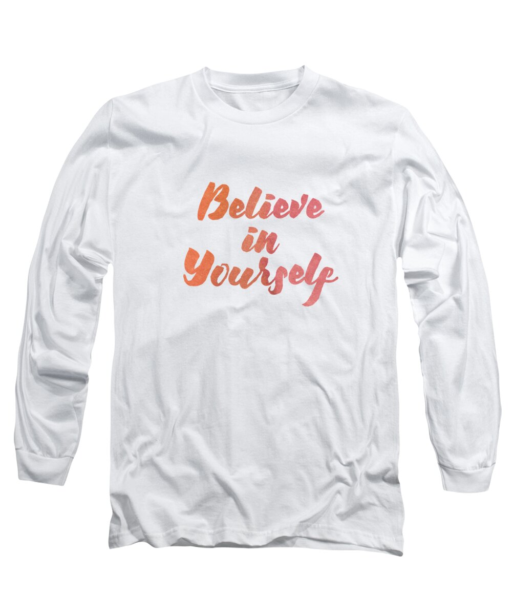 Believe In Yourself Long Sleeve T-Shirt featuring the digital art Believe in Yourself by Laura Kinker