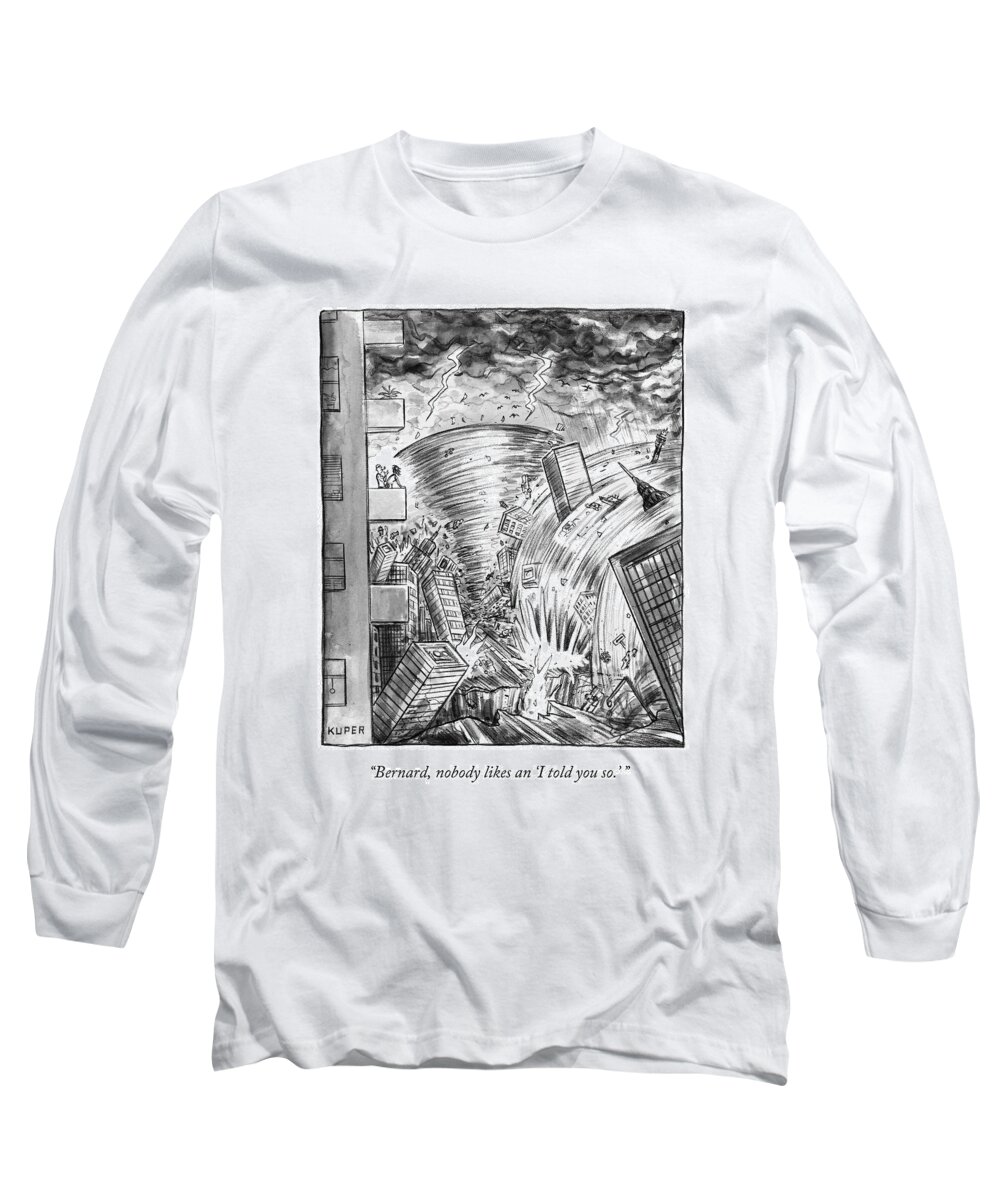 bernard Long Sleeve T-Shirt featuring the drawing Bernard nobody likes an I told you so by Peter Kuper