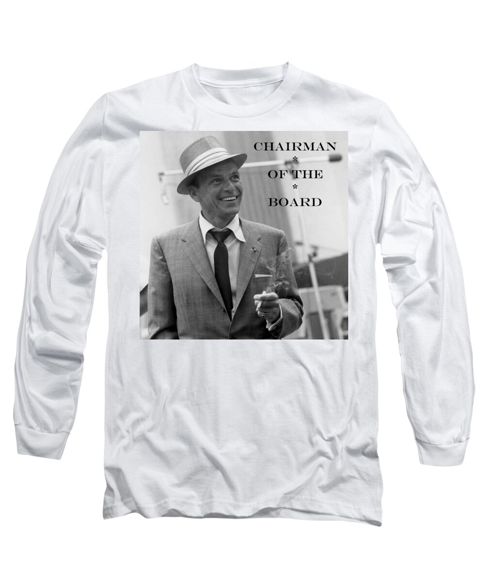Frank Sinatra Long Sleeve T-Shirt featuring the photograph Chairman of the Board by La Dolce Vita