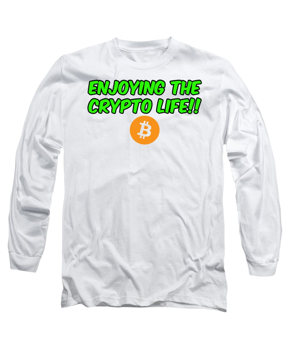 Btc Long Sleeve T-Shirt featuring the digital art Enjoy The Crypto Life #2 by Britten Adams