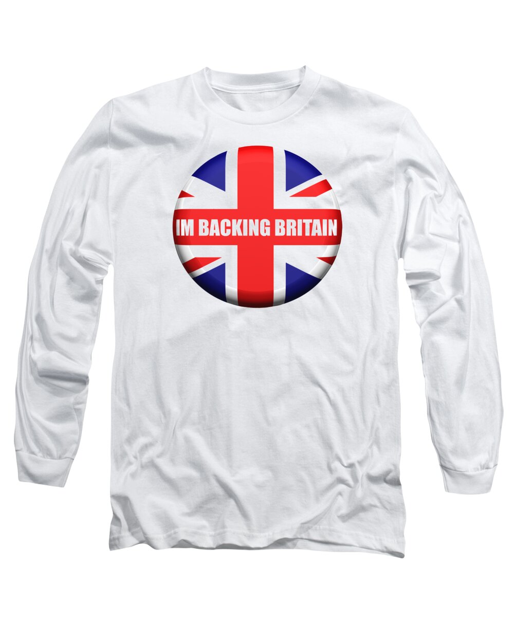 Im Backing Britain Long Sleeve T-Shirt featuring the digital art Im Backing Britain by Roger Lighterness