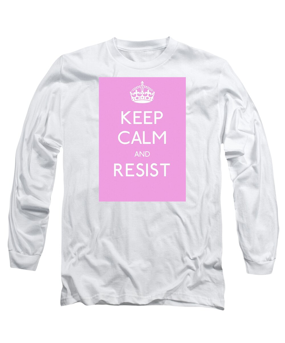 Resistance Wall Art Long Sleeve T-Shirt featuring the digital art Keep Calm and Resist by Susan Maxwell Schmidt