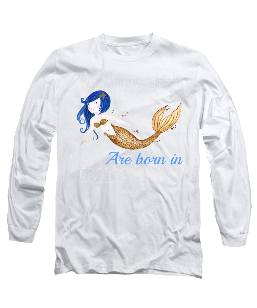 Always Be A Mermaid Long Sleeve T-Shirt featuring the digital art Mermaids are born in JULY by Lin Watchorn