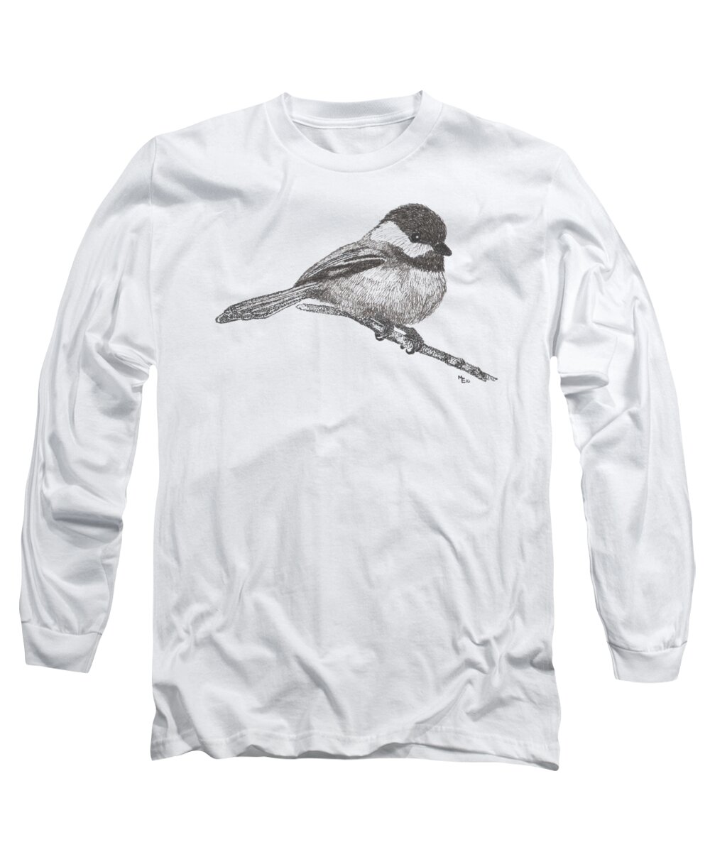Chickadee Long Sleeve T-Shirt featuring the drawing My Little Chickadee-dee-dee by Mary-Ellen Arsenault