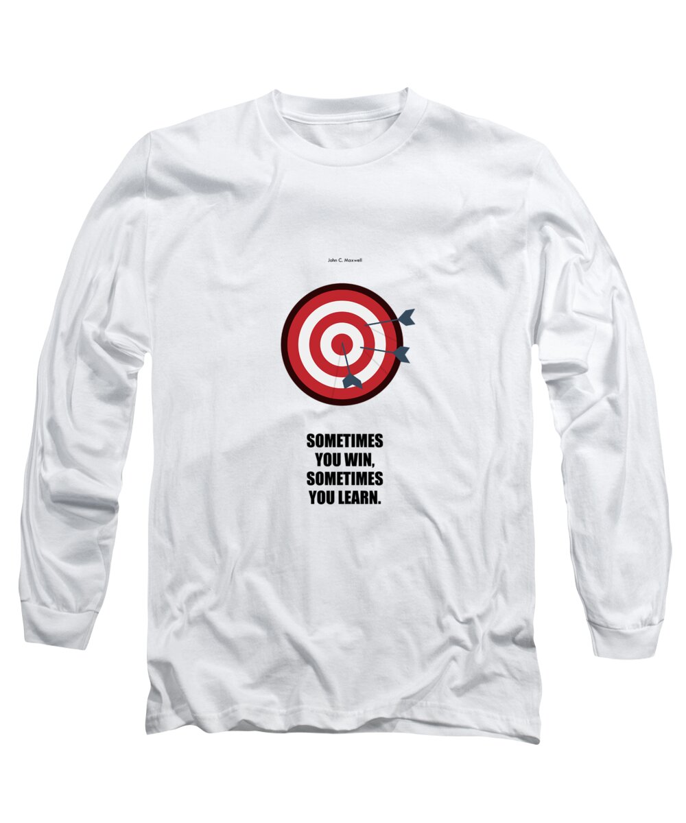 Inspirational Quote Long Sleeve T-Shirt featuring the digital art Sometimes You Win, Sometimes You Learn quotes poster by Lab No 4
