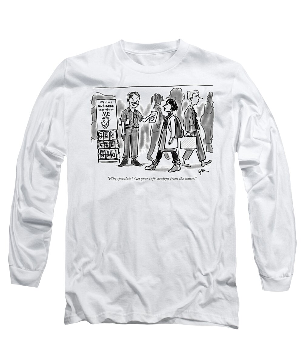 why Speculate? Get Your Info Straight From The Source! Fliers Long Sleeve T-Shirt featuring the drawing What my mustache says about me by Sofia Warren