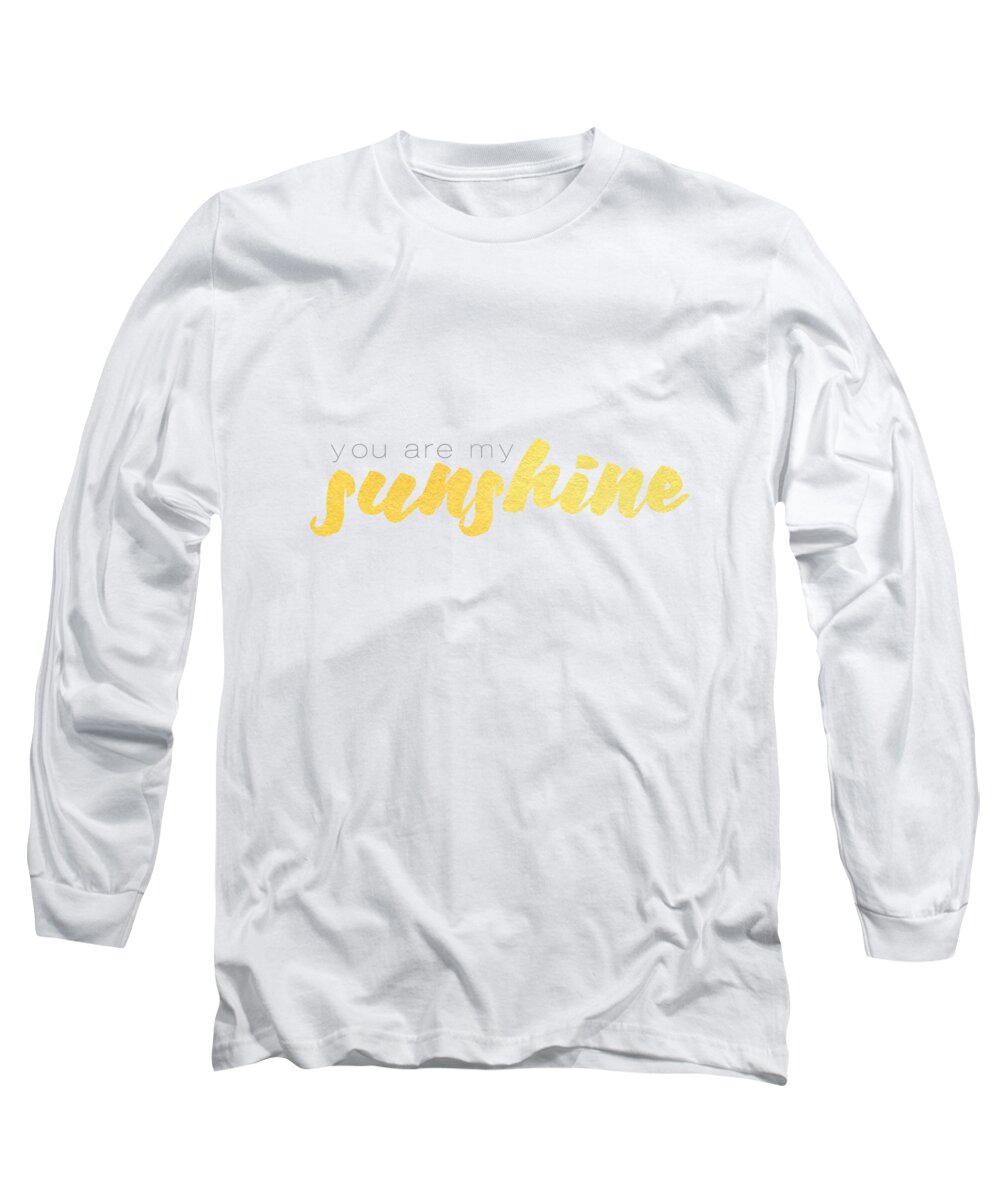 You Are My Sunshine Long Sleeve T-Shirt featuring the digital art You are my sunshine by Laura Kinker