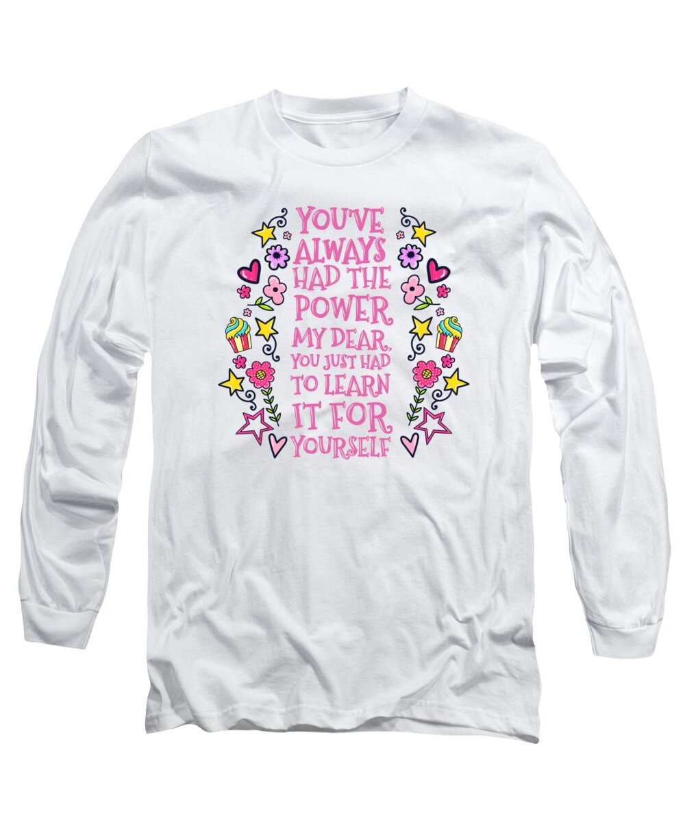 Painting Long Sleeve T-Shirt featuring the painting You Have Always Had The Power by Little Bunny Sunshine