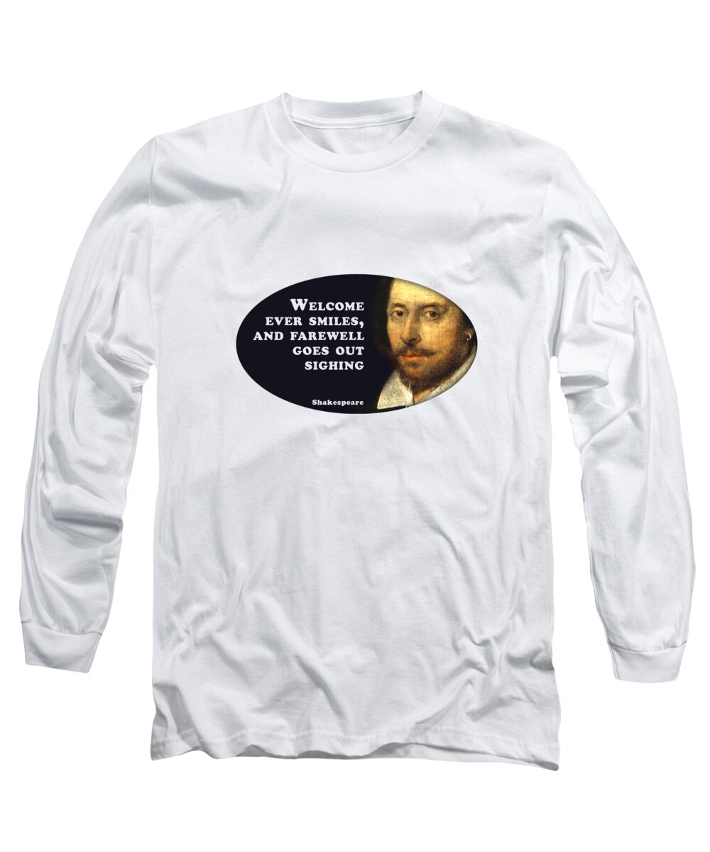 Welcome Long Sleeve T-Shirt featuring the digital art Welcome ever smiles #shakespeare #shakespearequote #7 by TintoDesigns