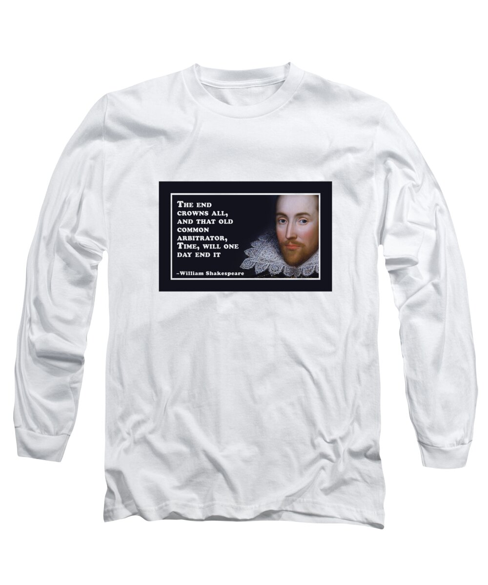 The Long Sleeve T-Shirt featuring the digital art The end crowns all #shakespeare #shakespearequote #8 by TintoDesigns