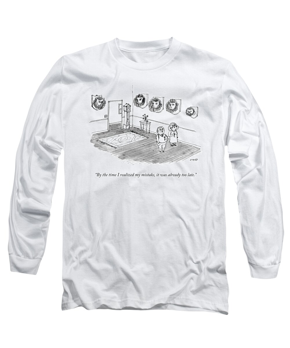 by The Time I Realized My Mistake It Was Already Too Late.� Taxidermy Long Sleeve T-Shirt featuring the drawing Already Too Late by Edward Steed