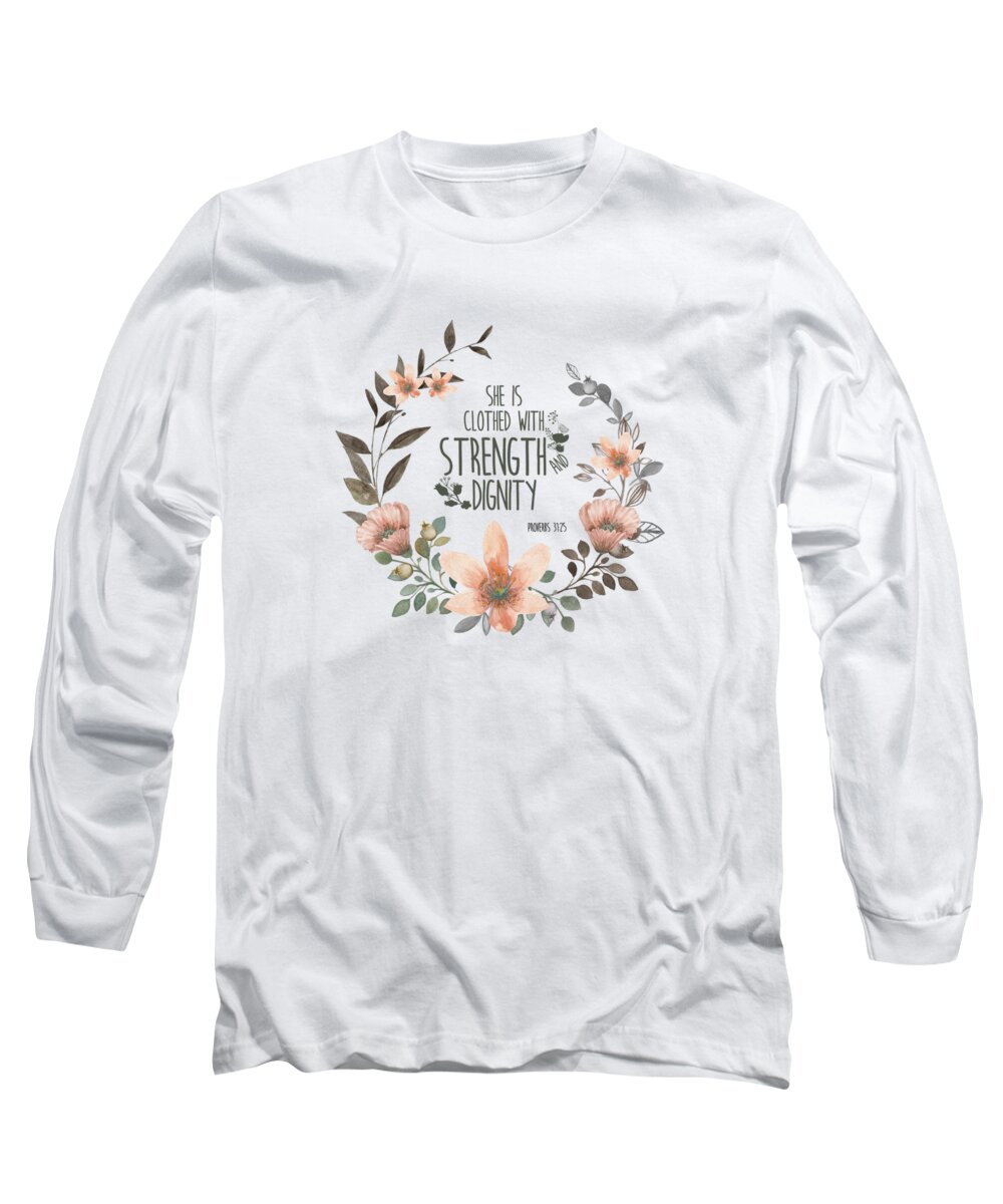 Christian Bible Verse Qute - She is clothed with strength and dignity Long  Sleeve T-Shirt by Wall Art Prints - Pixels Merch