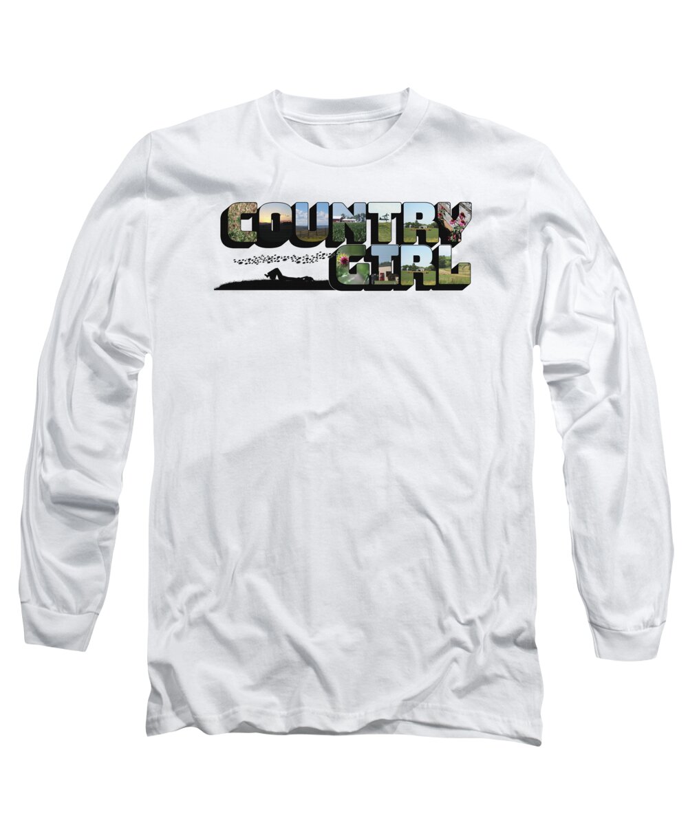 Country Girl Long Sleeve T-Shirt featuring the photograph Country Girl Big Letter by Colleen Cornelius