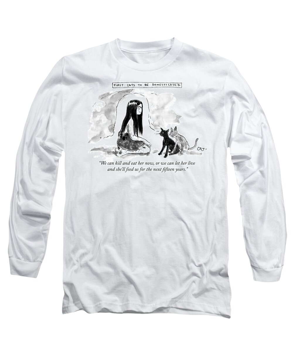 we Can Kill And Eat Her Now Long Sleeve T-Shirt featuring the drawing First Cats To Be Domesticated by Carolita Johnson