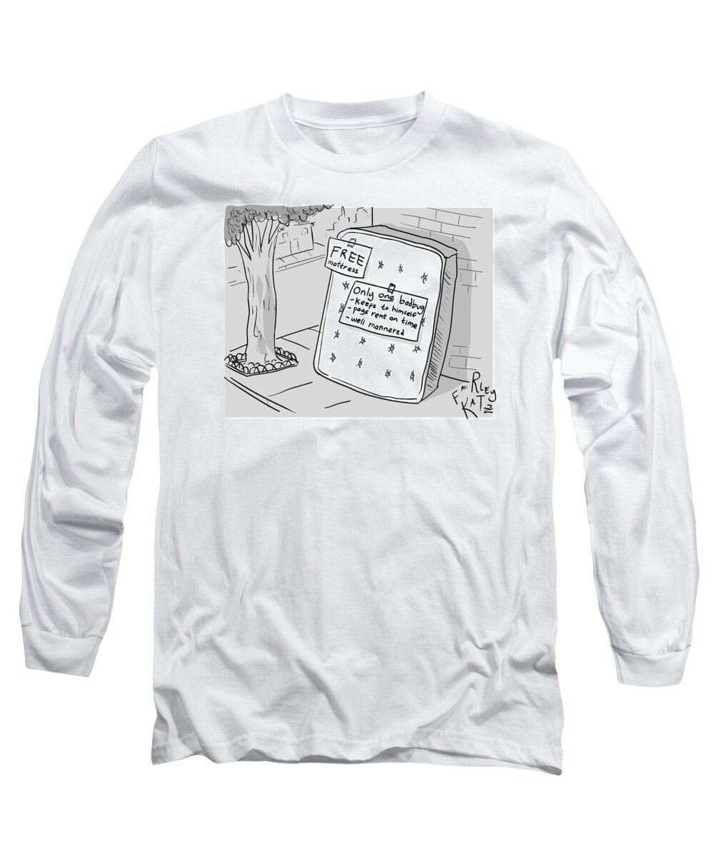 Captionless Long Sleeve T-Shirt featuring the drawing Free Mattress Only One Bedbug by Farley Katz