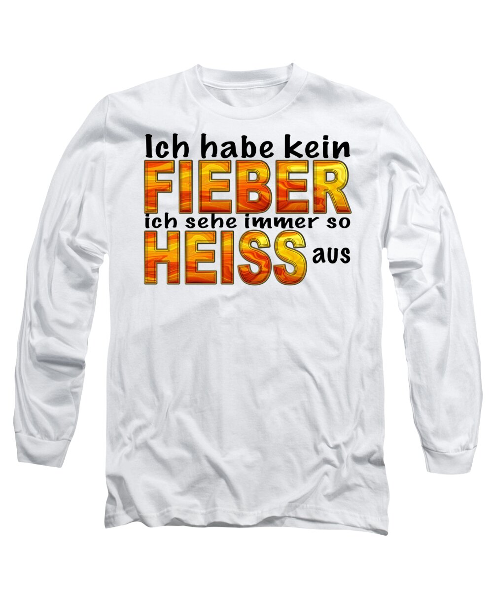 A Long Sleeve T-Shirt featuring the drawing German funny saying Fever Hot by Patricia Piotrak