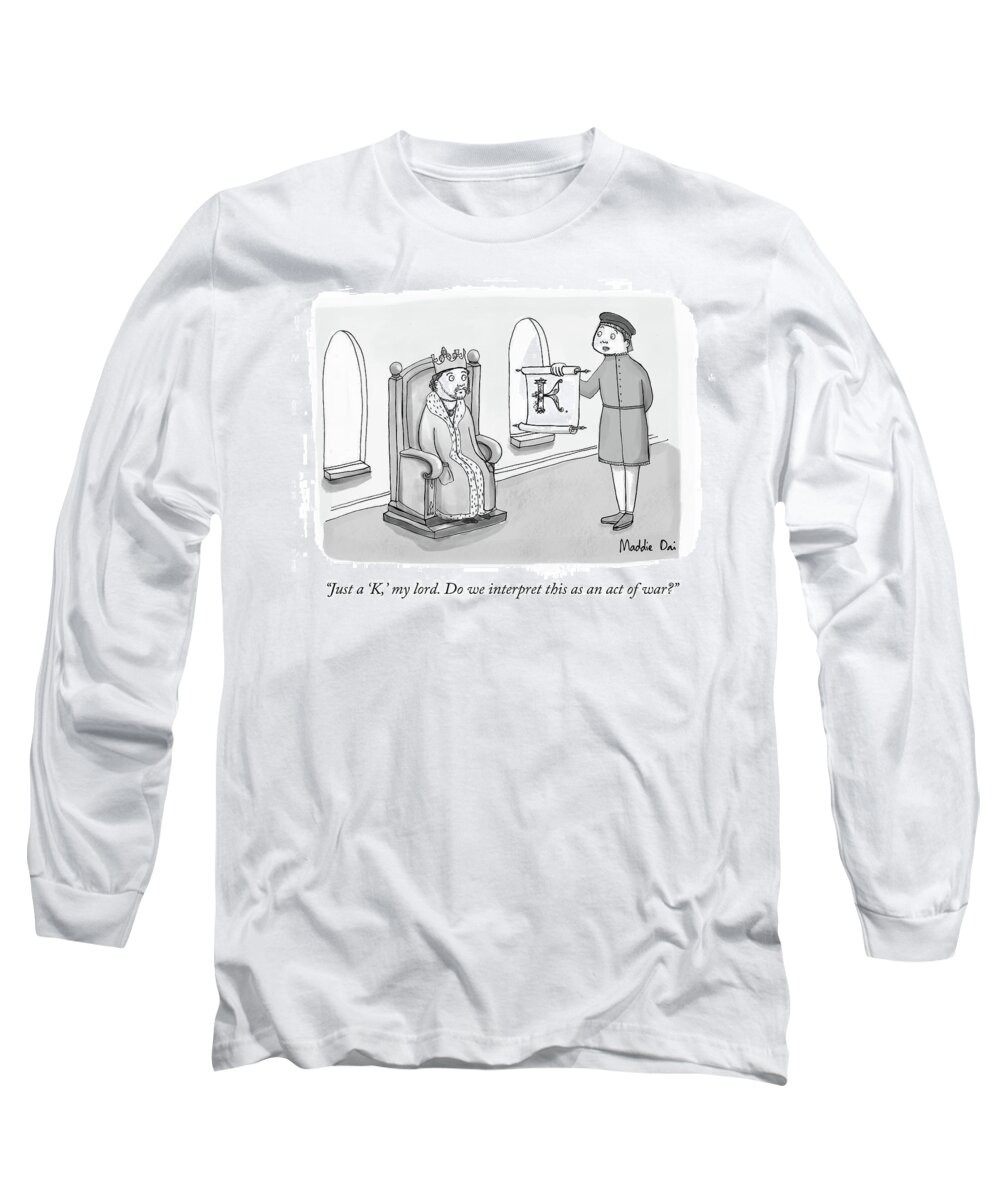 Just A 'k Long Sleeve T-Shirt featuring the drawing Just a K, My Lord by Maddie Dai