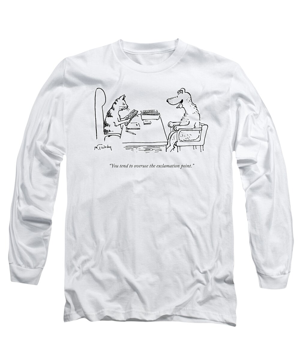 you Tend To Overuse The Exclamation Point. Exclamation Long Sleeve T-Shirt featuring the drawing Overuse of the Exclamation Point by Mike Twohy