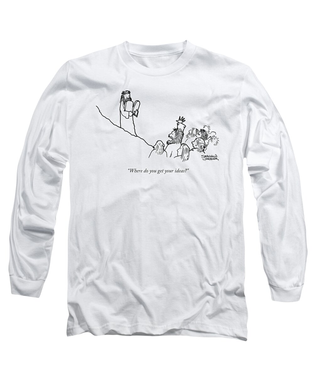 “where Do You Get Your Ideas.” Religion Long Sleeve T-Shirt featuring the drawing Your Ideas by Shannon Wheeler