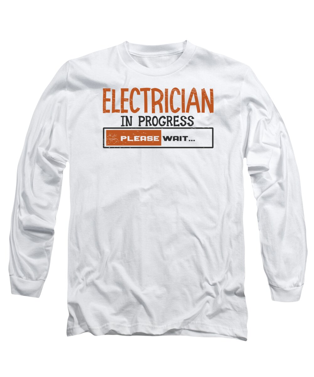 Electrician Long Sleeve T-Shirt featuring the digital art Electrician Apprentice Loading Journeyman #10 by Toms Tee Store