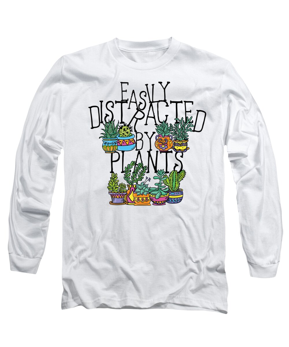 Easily Distracted Long Sleeve T-Shirt featuring the digital art Easily Distracted Plants Botany Teacher Planting #2 by Toms Tee Store
