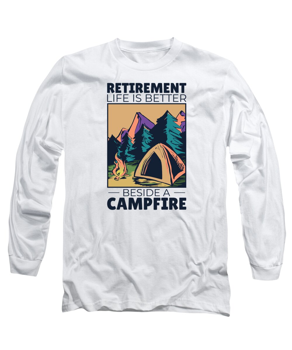 Retirement Life Long Sleeve T-Shirt featuring the digital art Retirement Life Camping Outdoors Traveling Camper #2 by Toms Tee Store