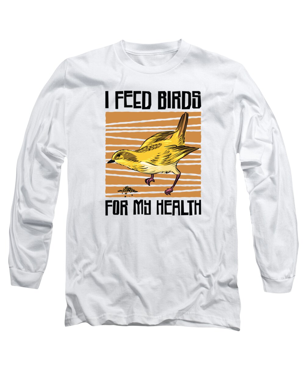 Bird Long Sleeve T-Shirt featuring the digital art Bird Feeding Health Bird Fan Birdwatching #4 by Toms Tee Store