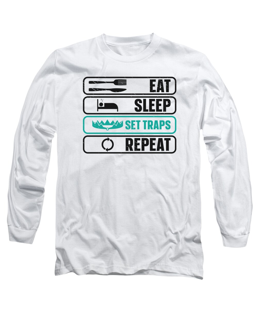 Hunting Long Sleeve T-Shirt featuring the digital art Eat Sleep Set Traps Repeat Hunting Hunter #4 by Toms Tee Store