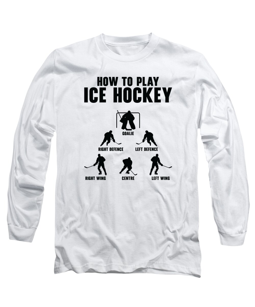 Hockey Long Sleeve T-Shirt featuring the digital art How to Play Ice Hockey Ice Hockey Players #4 by Toms Tee Store