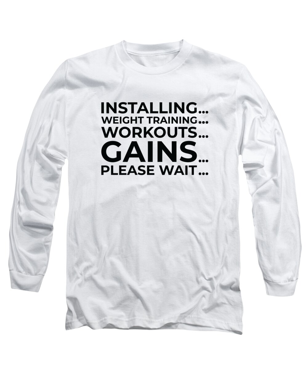 Installing Long Sleeve T-Shirt featuring the digital art Installing Weight Training Gym Lover Workout Gains #4 by Toms Tee Store