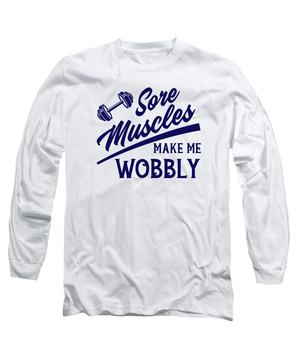 Sore Muscles Long Sleeve T-Shirt featuring the digital art Sore Muscles Wobbly Fitness Enthusiasts Workout #4 by Toms Tee Store