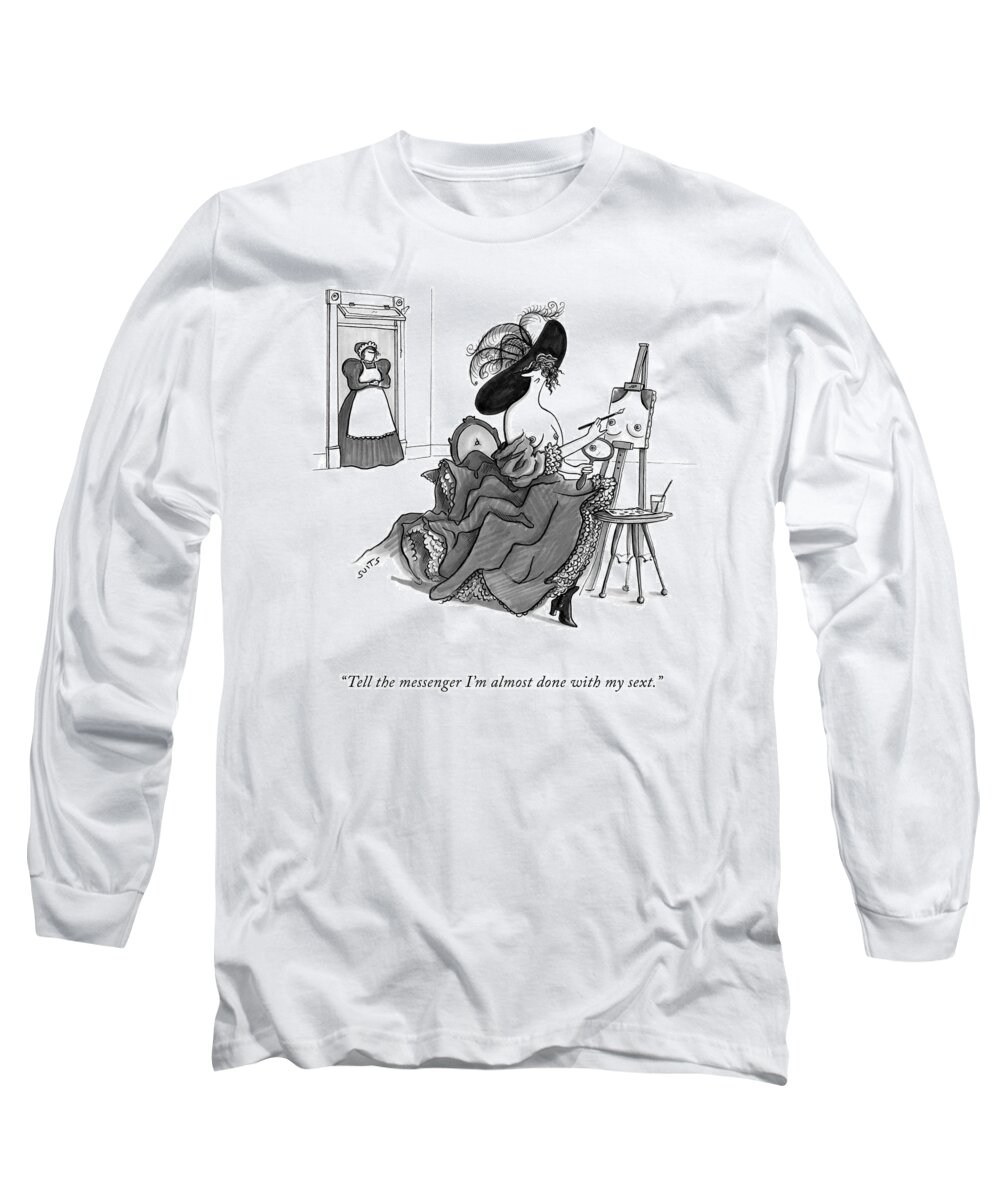 tell The Messenger I'm Almost Done With My Sext.� Long Sleeve T-Shirt featuring the drawing Almost Done With My Sext by Julia Suits