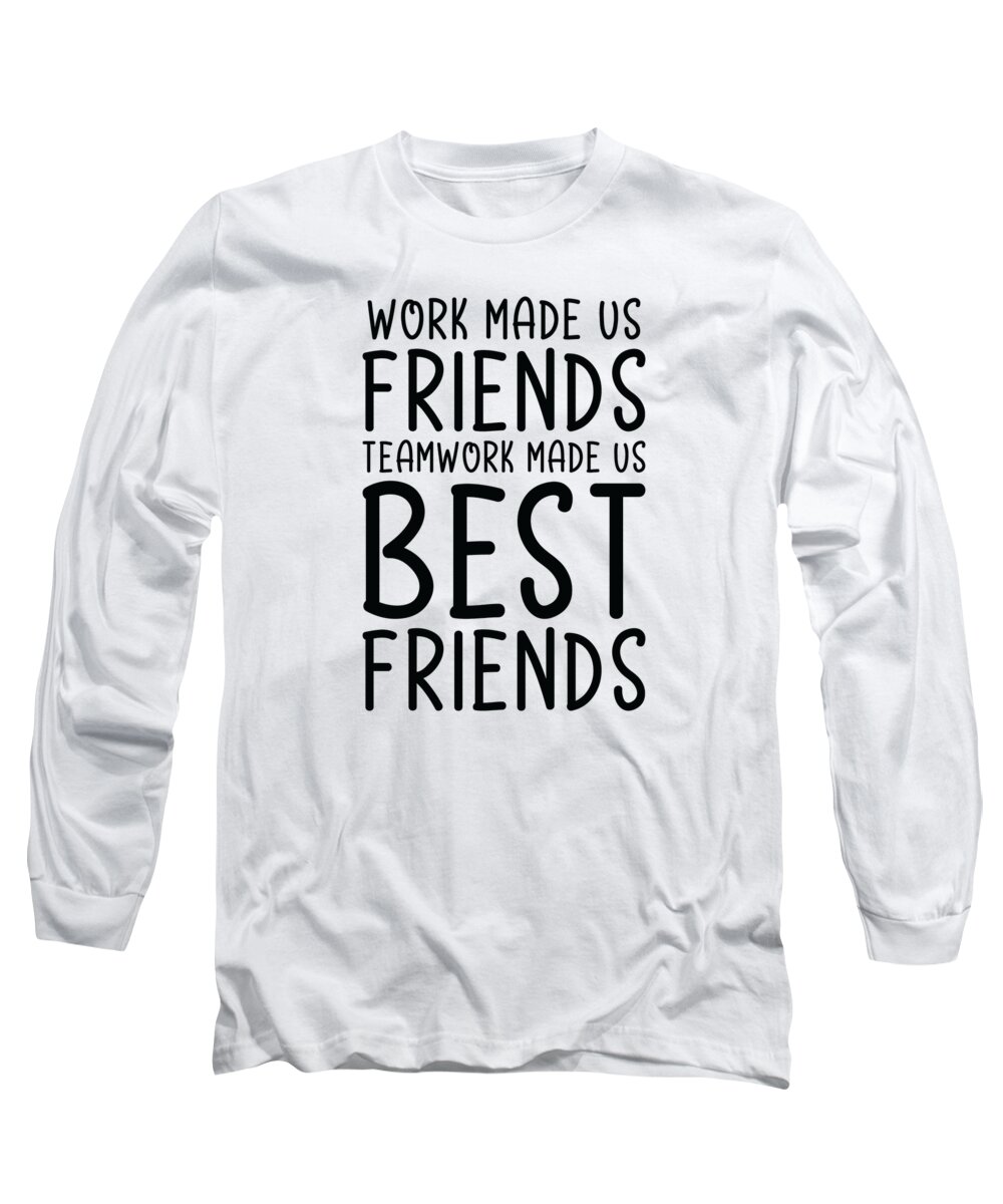 Coworker Long Sleeve T-Shirt featuring the digital art Coworker Best Friend Office Teamwork Colleague Friends by Toms Tee Store