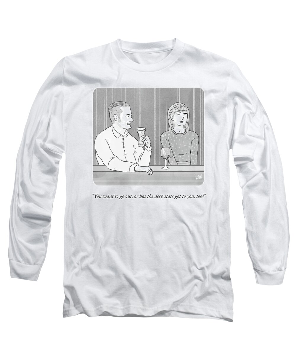 You Want To Go Out Long Sleeve T-Shirt featuring the drawing Deep State Dating by Ivan Ehlers