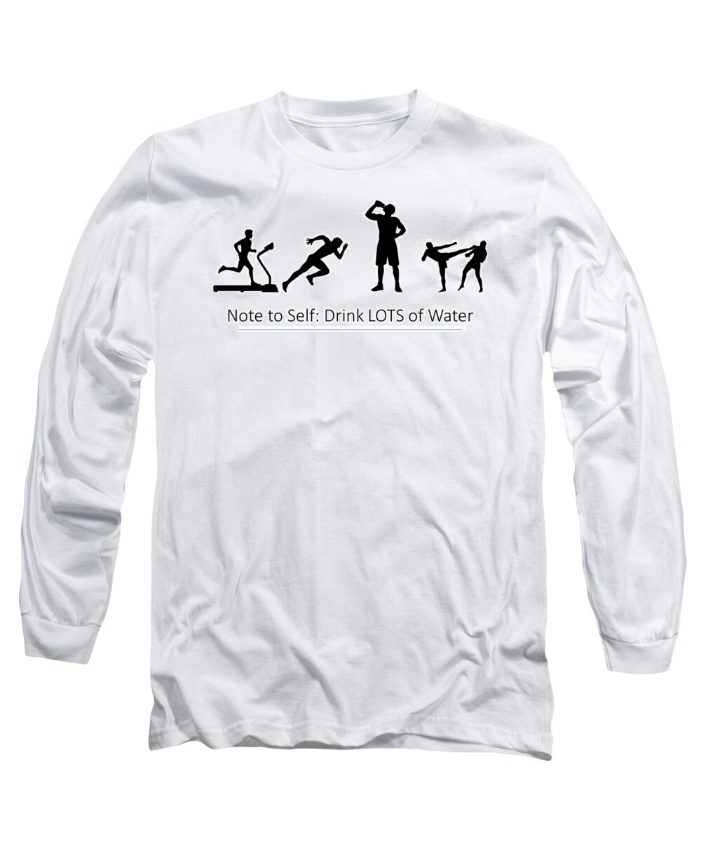 Sports Long Sleeve T-Shirt featuring the photograph Drink LOTS of Water - Men by Nancy Ayanna Wyatt