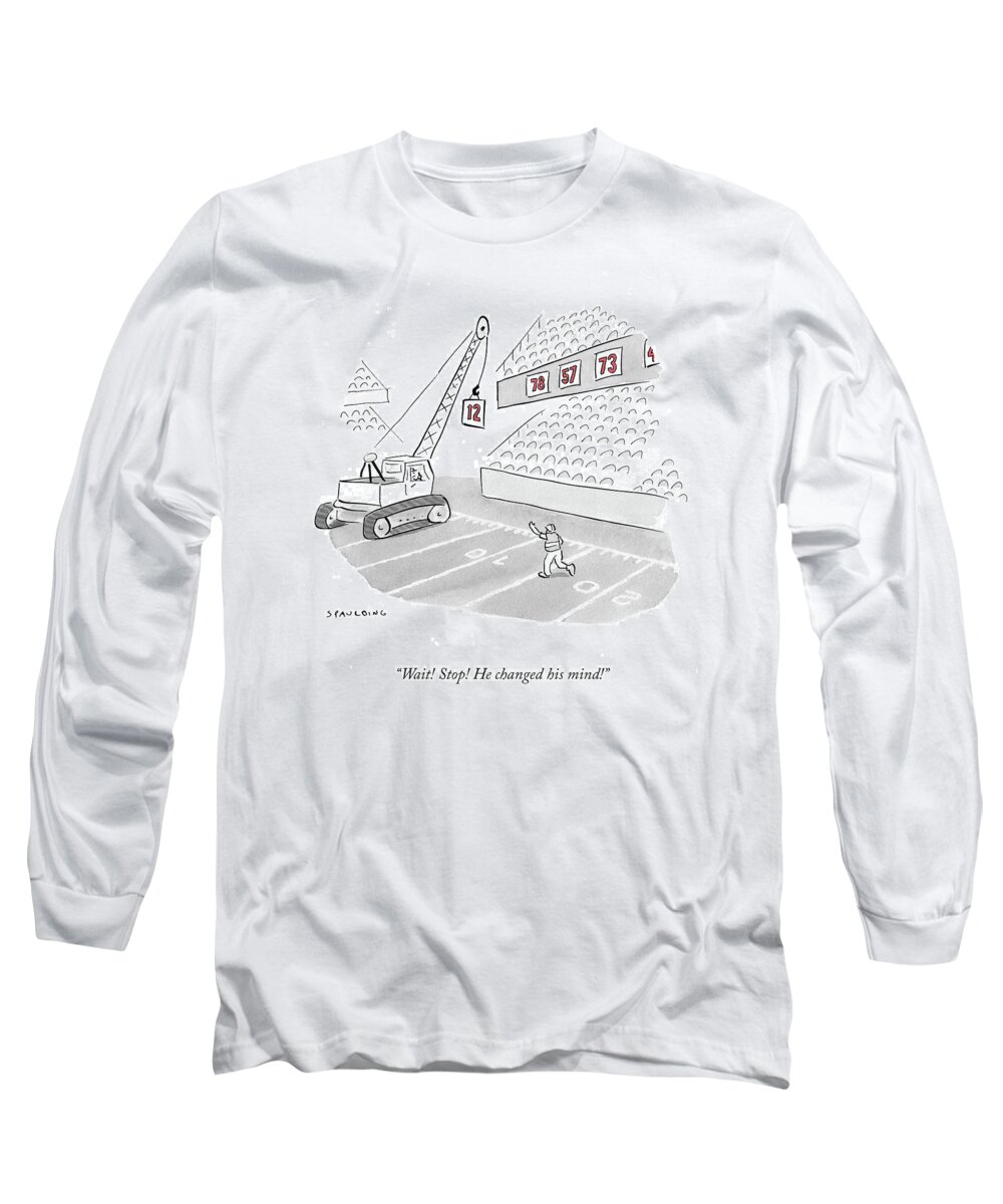 Wait! Stop! He Changed His Mind! Long Sleeve T-Shirt featuring the drawing He Changed His Mind by Trevor Spaulding