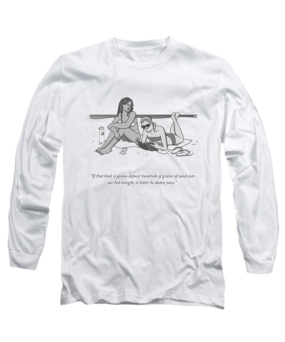 If That Book Is Gonna Deposit Hundreds Of Grains Of Sand Into Our Bed Tonight Long Sleeve T-Shirt featuring the drawing Hundreds Of Grains Of Sand by Lila Ash