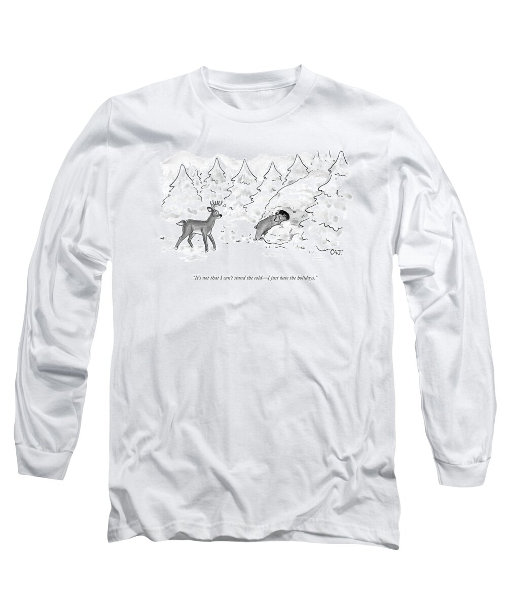it's Not That I Can't Stand The Coldi Just Hate The Holidays. Long Sleeve T-Shirt featuring the drawing I Can't Stand The Cold by Carolita Johnson