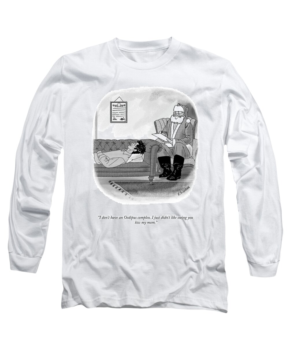 I Don't Have An Oedipus Complex. I Just Didn't Like Seeing You Kiss My Mom. Long Sleeve T-Shirt featuring the drawing I Don't Have An Oedipus Complex by Everett S Glenn