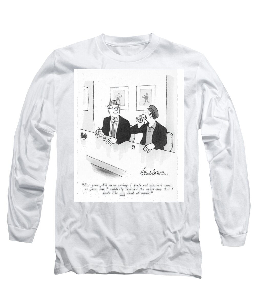 for Years Long Sleeve T-Shirt featuring the drawing I Preferred Classical Music by JB Handelsman