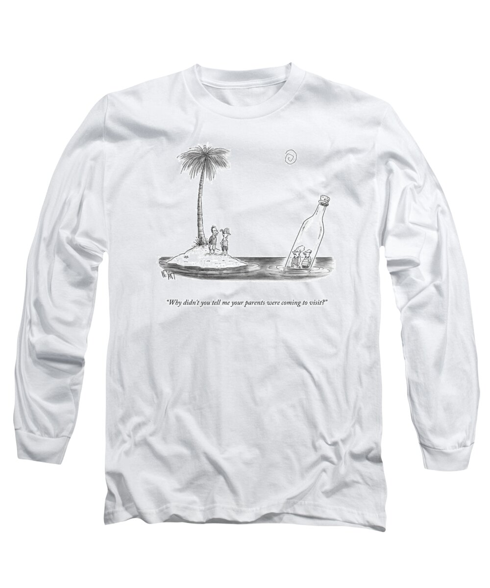 Why Didn't You Tell Me Your Parents Were Coming To Visit? Long Sleeve T-Shirt featuring the drawing In Laws Visit by Christopher Weyant