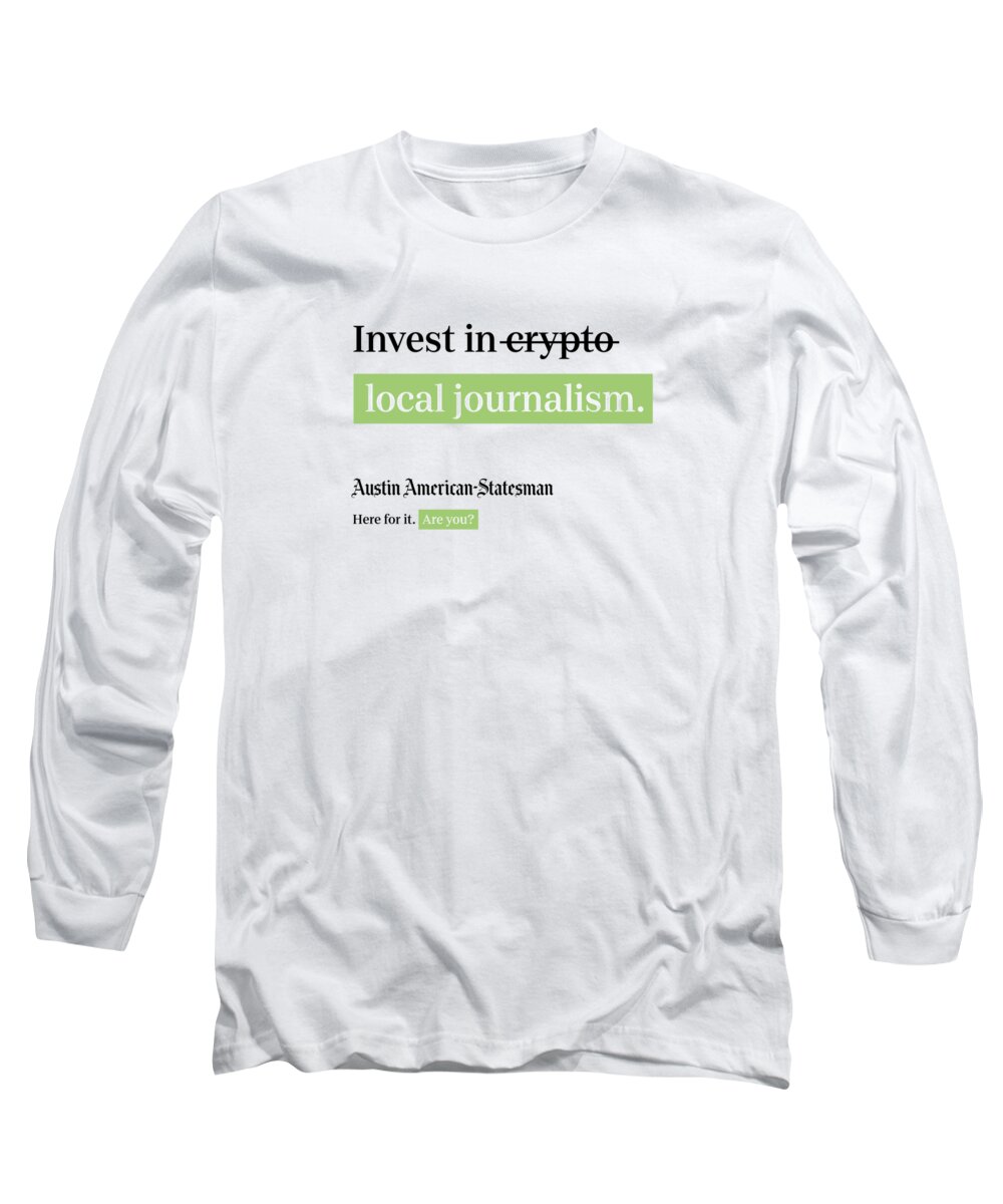 Austin Long Sleeve T-Shirt featuring the digital art Invest in Journalism - Austin American-Statesman White by Gannett