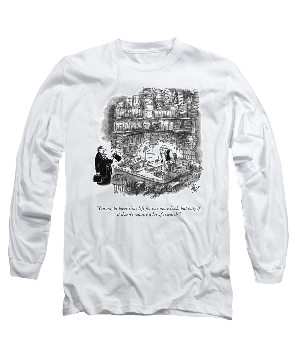 “you Might Have Time Left For One More Book Long Sleeve T-Shirt featuring the drawing One More Book by Frank Cotham