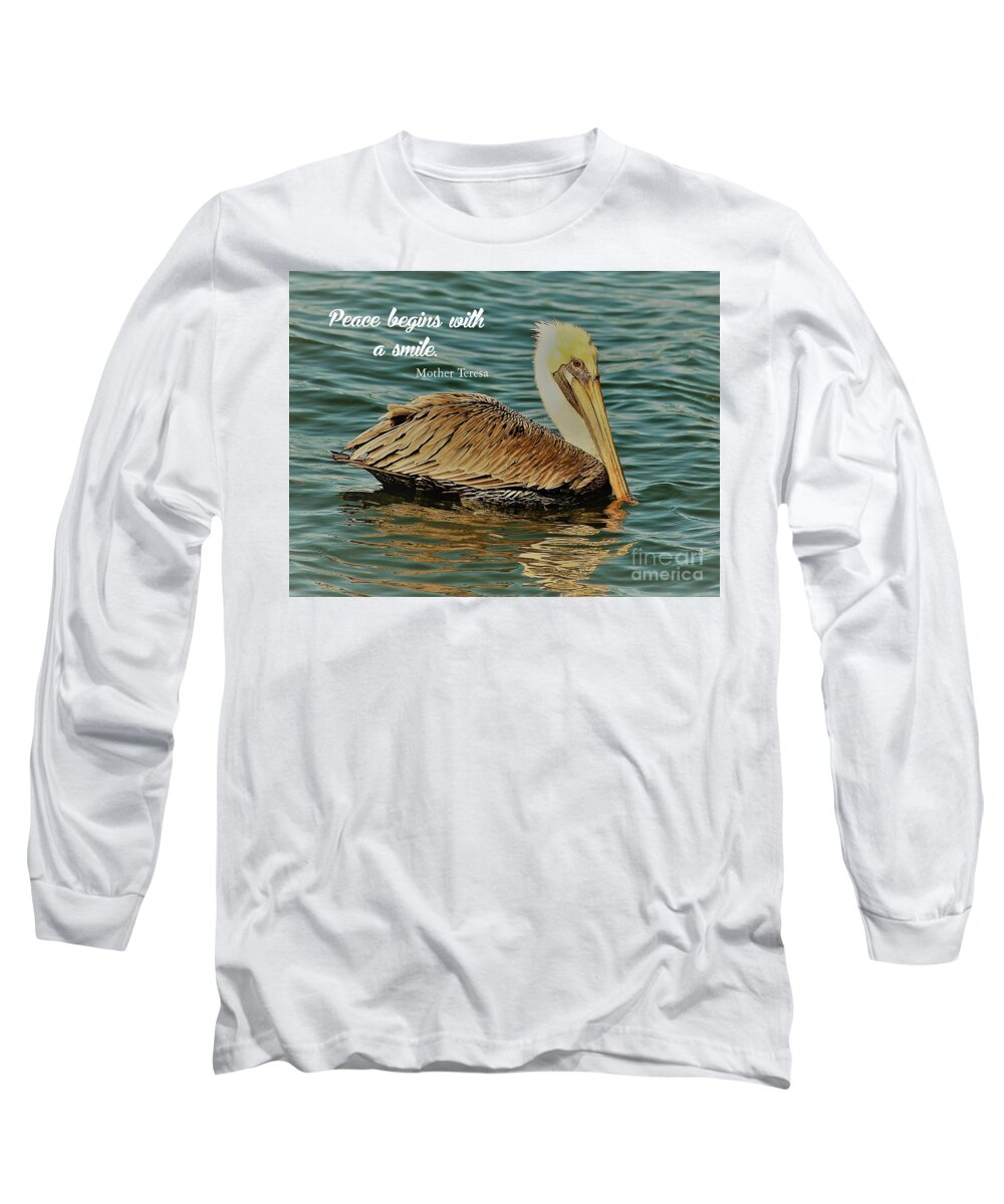 Brown Pelican Long Sleeve T-Shirt featuring the photograph Peace begins with a smile. Mother Teresa by Joanne Carey