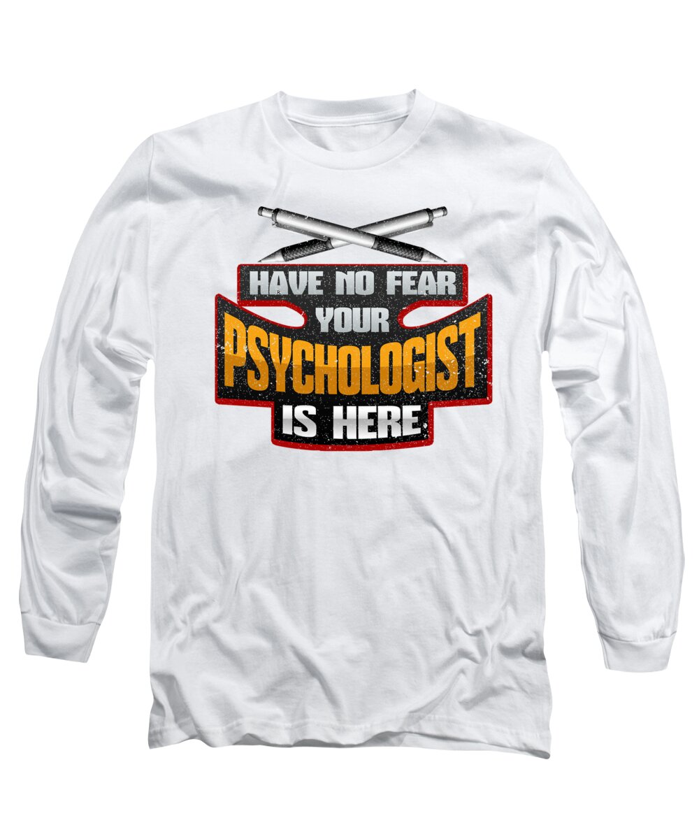School Psychologist Long Sleeve T-Shirt featuring the drawing Psychology Have No Fear Your Psychologist is Here Mental Health Professional by Kanig Designs