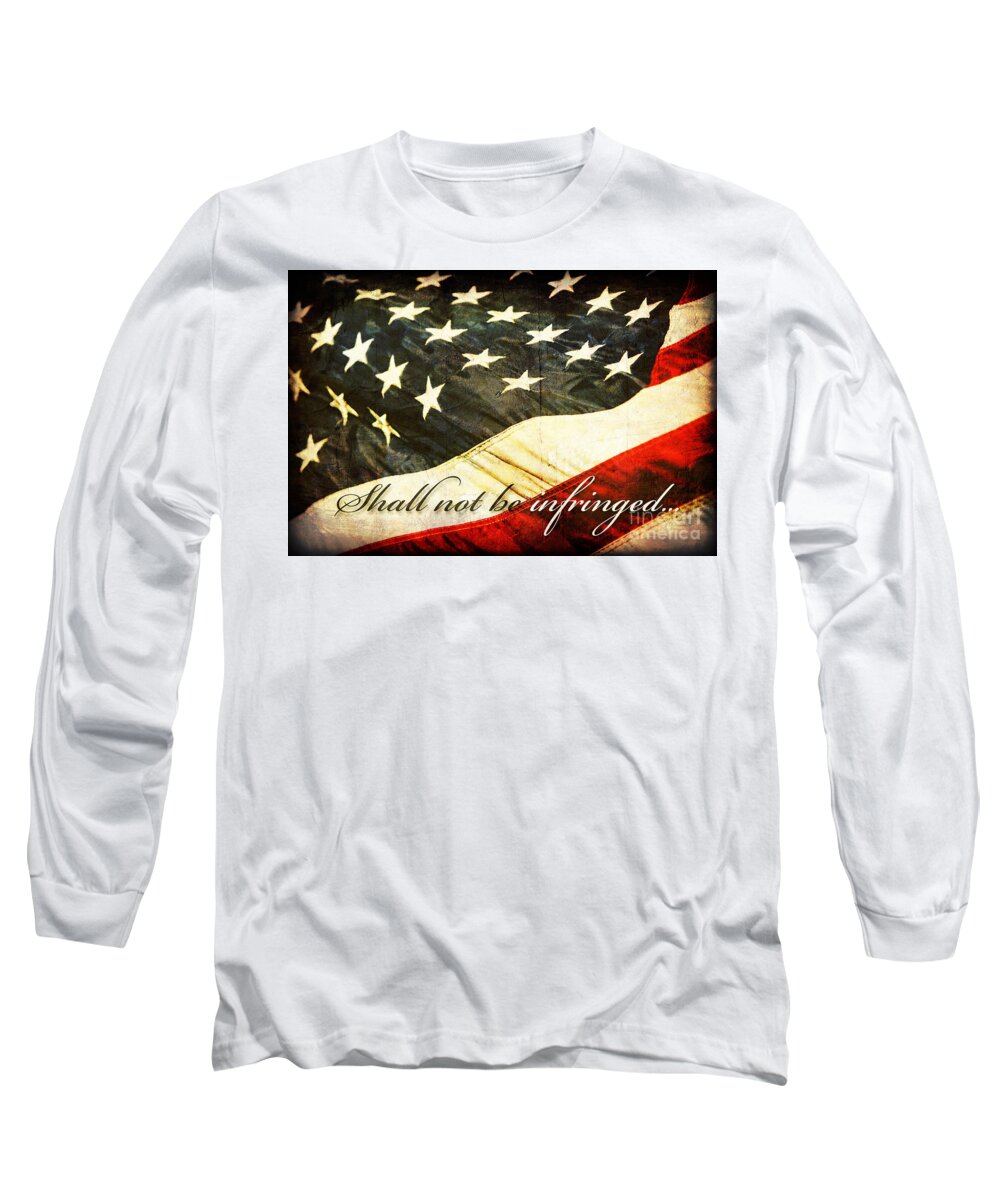 Flag Long Sleeve T-Shirt featuring the photograph Shall Not Be Infringed by Lincoln Rogers