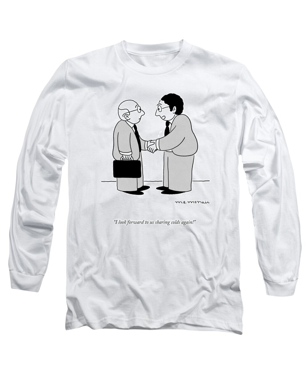 I Look Forward To Us Sharing Colds Again! Long Sleeve T-Shirt featuring the drawing Sharing Colds by Elisabeth McNair