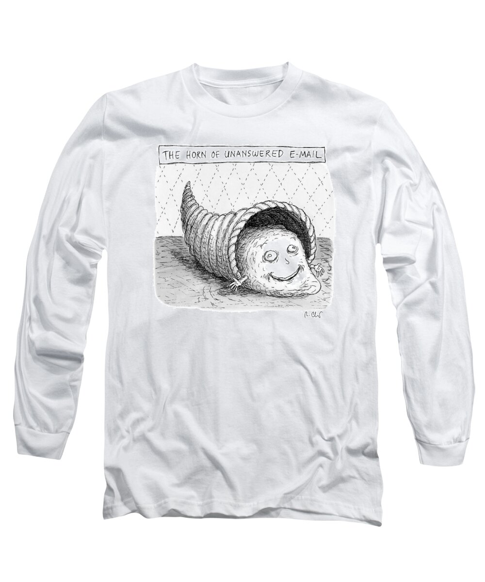 A25904 Long Sleeve T-Shirt featuring the drawing The Horn Of Unanswered Email by Roz Chast