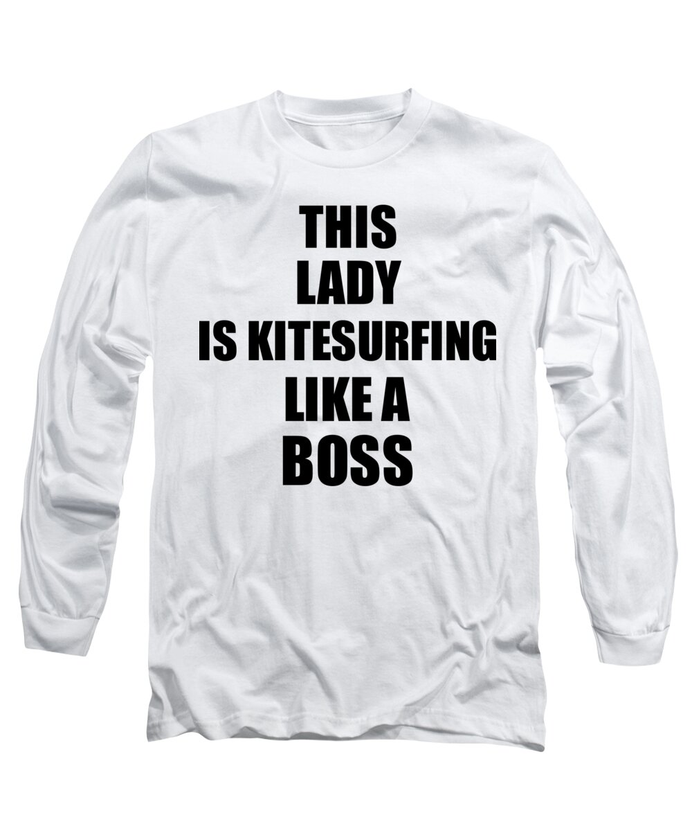 Lady Kitesurfing Long Sleeve T-Shirt featuring the digital art This Lady Is Kitesurfing Like A Boss Funny Gift by Jeff Creation