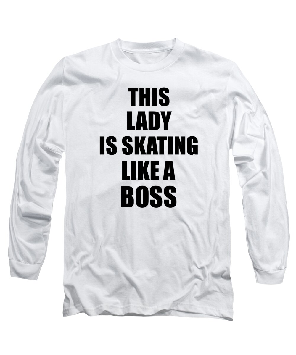 Lady Skating Long Sleeve T-Shirt featuring the digital art This Lady Is Skating Like A Boss Funny Gift by Jeff Creation